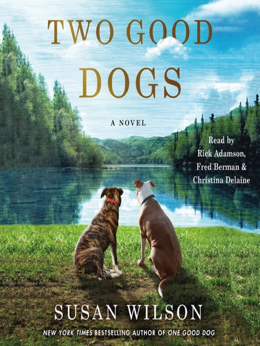 Title details for Two Good Dogs by Susan Wilson - Available